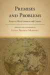 Premises and Problems: Essays on World Literature and Cinema by Luiza Moreira